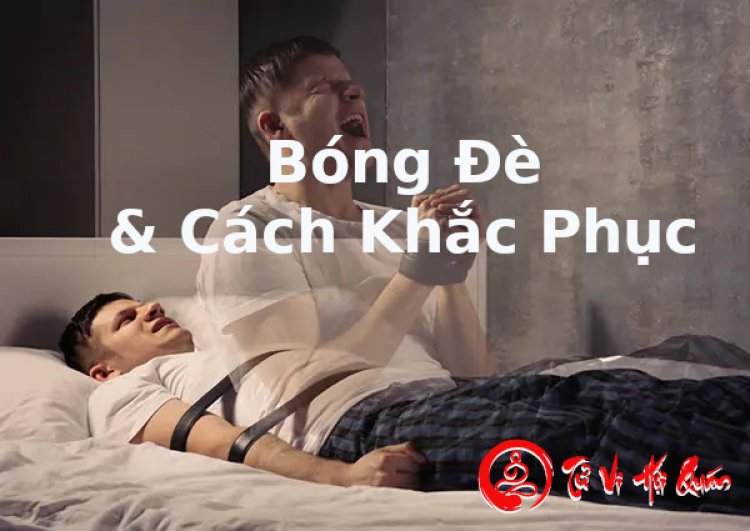 Hiện tượng bóng đè và cách khắc phục